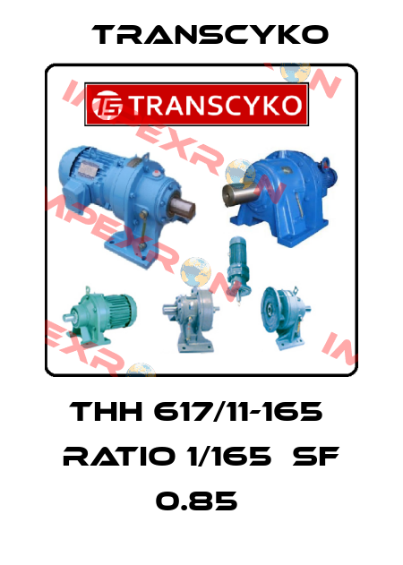 THH 617/11-165  RATIO 1/165  Sf 0.85  TRANSCYKO