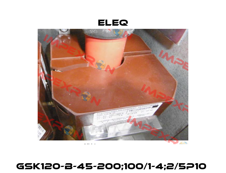 GSK120-B-45-200;100/1-4;2/5P10  ELEQ