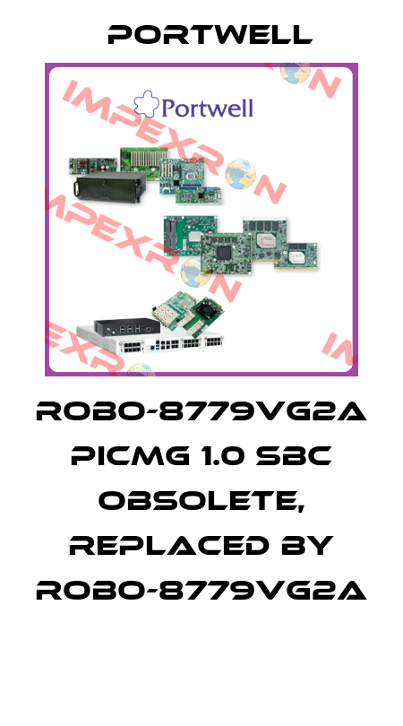 ROBO-8779VG2A PICMG 1.0 SBC obsolete, replaced by ROBO-8779VG2A  Portwell